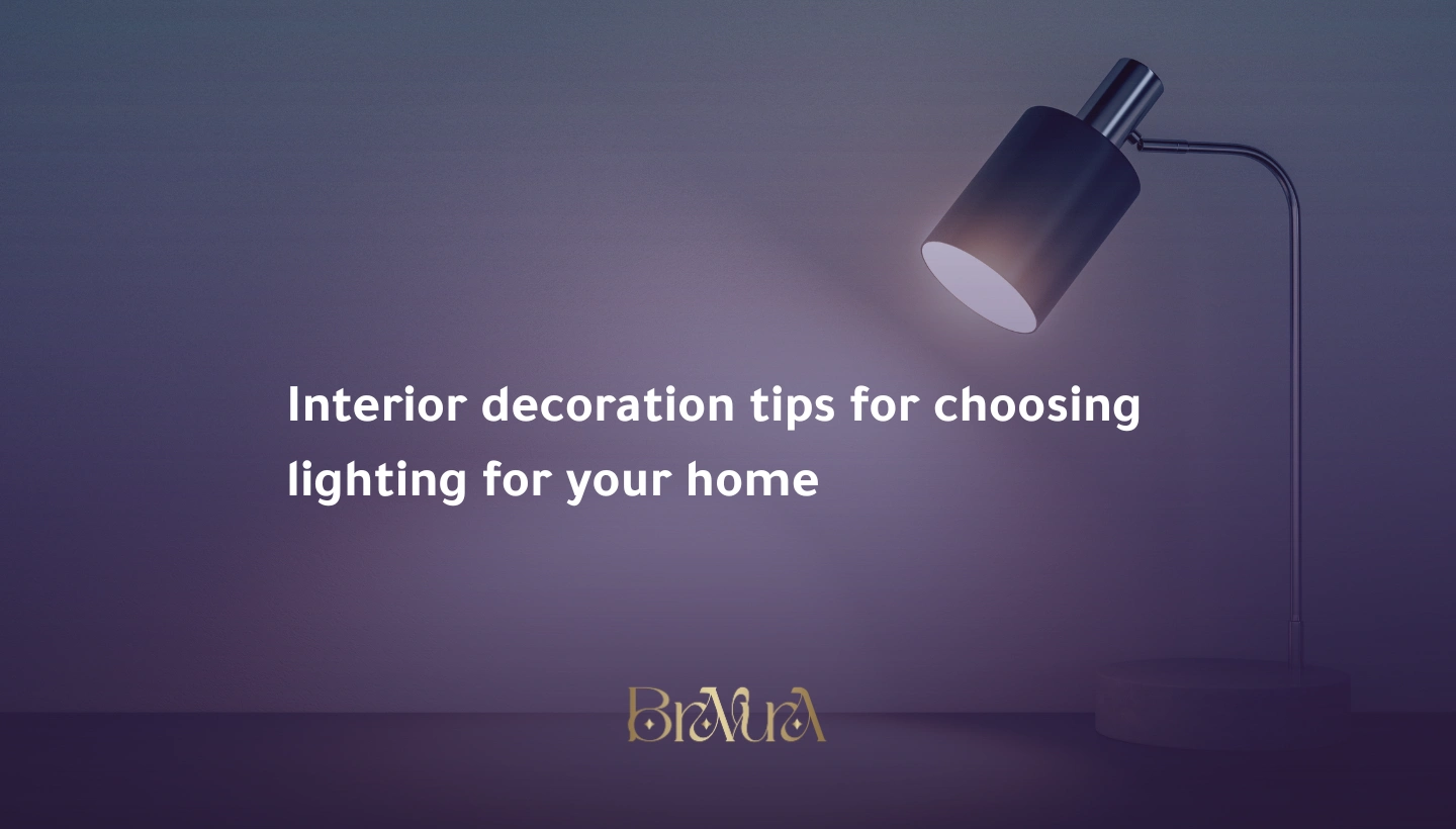 Interior decoration tips for choosing lighting for your home